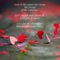 Love is the connective tissue 'the Fascia' of the Universe. Let’s stretch and release it! Let’s give it space! Let’s feel the connection between all beings today!