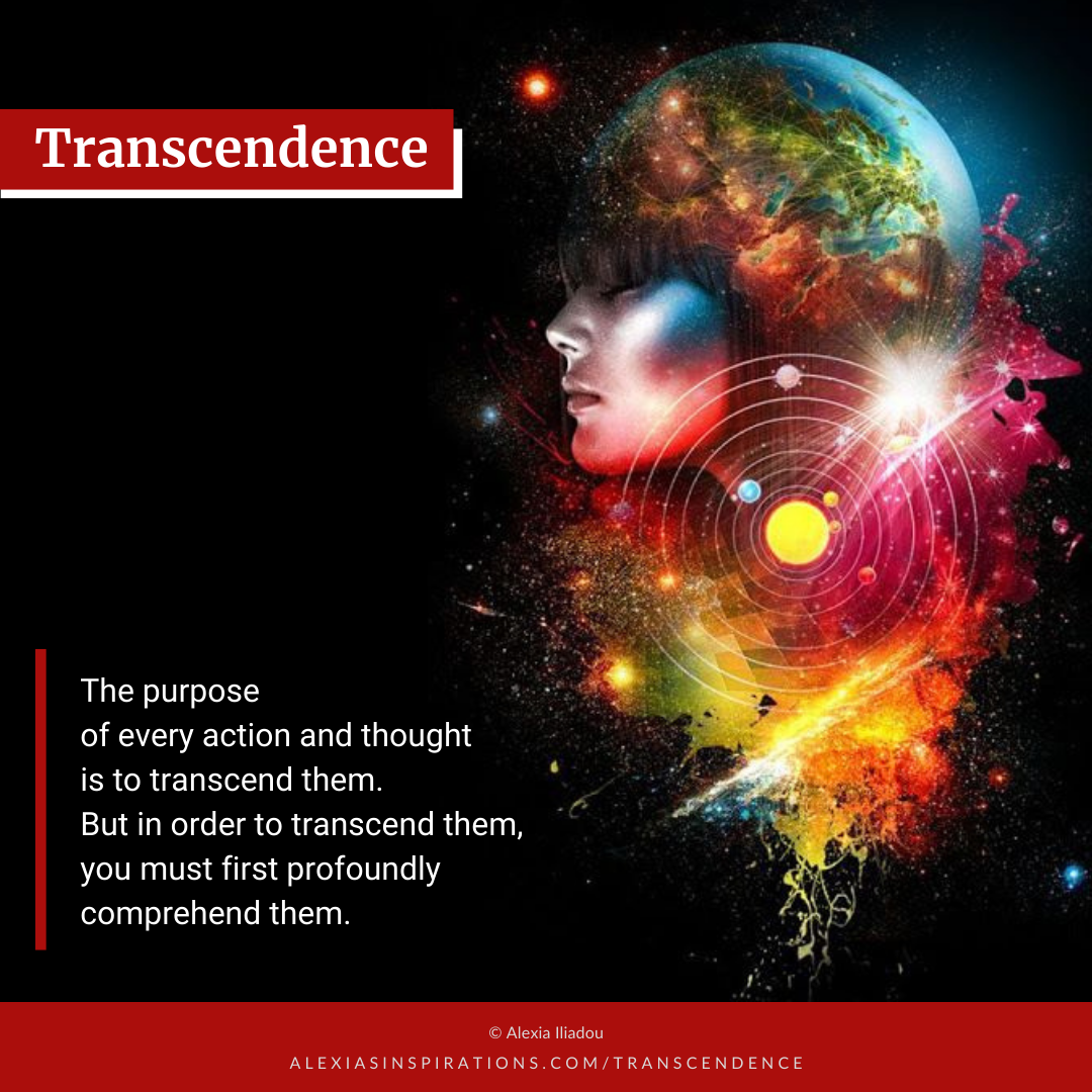 Transcendence prerequires Comprehension | Η υπέρβαση προϋποθέτει την κατανόηση